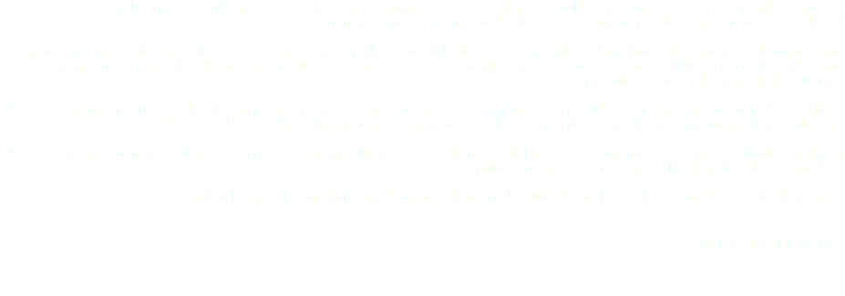 “Me atraen las atmósferas misteriosas de los atardeceres y amaneceres, buscar colores escondidos entre nubes y luces . Me gustan los contrastes permanentes que se dan en los verdes de las selvas y montañas y las arenas y mares de las playas.” “En general me gusta sentir la naturaleza y establecer diálogos con ella a través del color. Es como si quisiera adentrar(me) en los misterios de la misma, como un fantasma, sin ser vista. Volverme parte de ella. Por eso en mi obra aparecen figuras apenas esbozadas, como perdidas en su propio mundo; como queriendo pertenecer al espacio que las circunda. Me gusta explorar encuentros y soledades, en mi obra siempre esta presente un sutil acercamiento a la sensualidad y una constante presencia de lo prohibido. Busco que el observador explore su propia experiencia de ese tipo de encuentros sensuales para encontrarlos luego en la obra. Necesito explorar permanentemente nuevas formas de expresión, algunas veces la tela no es suficiente y busco encontrar dimensiones adicionales para lograr terminar una obra . Es por esto que utilizo diferentes clases de medios . En toda la obra existe una lucha entre lo natural y lo urbano, lo cálido y lo frío, lo real y lo aparente, lo presente y lo ausente.” María Clara Piedrahita 